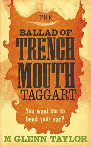 Beispielbild fr The Ballad of Trenchmouth Taggart: Is there room in this world for a moral man? zum Verkauf von WorldofBooks