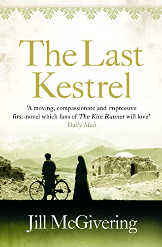 Imagen de archivo de The Last Kestrel: 'A moving, compassionate and impressive first-novel which fans of The Kite Runner will love' - Daily Mail a la venta por SecondSale