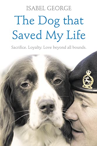 Stock image for THE DOG THAT SAVED MY LIFE: Incredible true stories of canine loyalty beyond all bounds (Heroes) for sale by WorldofBooks