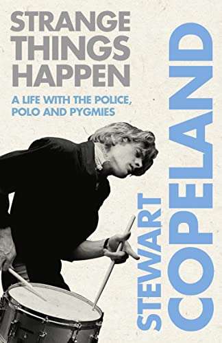 Stock image for Strange Things Happen : A life with the Police, polo and Pygmies for sale by Better World Books Ltd