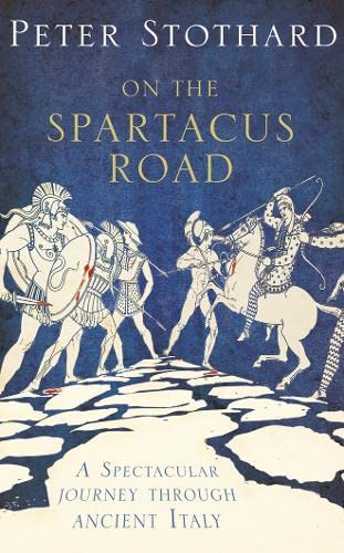 Beispielbild fr On the Spartacus Road: A Spectacular Journey Through Ancient Italy zum Verkauf von Books From California