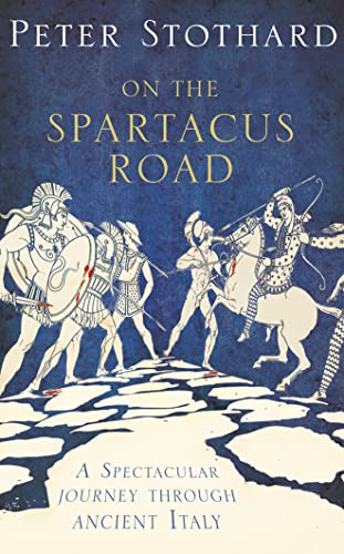 9780007340781: On the Spartacus Road: A Spectacular Journey through Ancient Italy [Lingua Inglese]