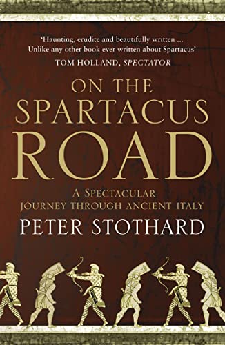 9780007340804: ON THE SPARTACUS ROAD: A Spectacular Journey through Ancient Italy