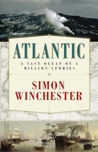 Stock image for Atlantic: Great Sea Battles, Heroic Discoveries, Titanic Storms,and a Vast Ocean of a Million Stories for sale by Recycle Bookstore