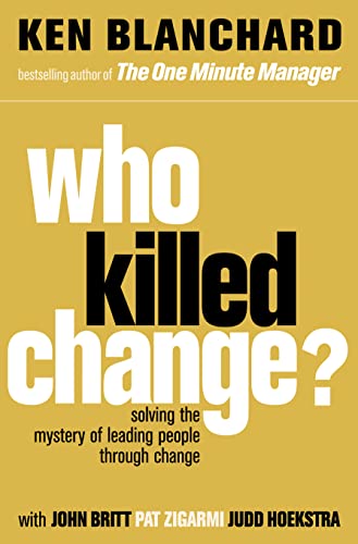 9780007341702: Who Killed Change?: Solving the Mystery of Leading People Through Change