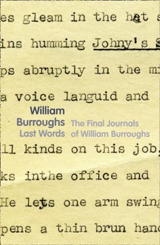 Beispielbild fr Last Words: The Journal of the Last Months of William Burroughs' Life zum Verkauf von ThriftBooks-Dallas