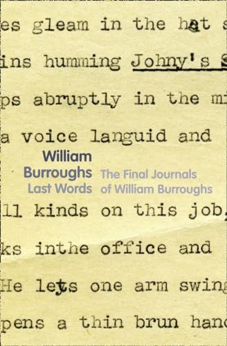 Imagen de archivo de Last Words: The Journal of the Last Months of William Burroughs' Life a la venta por ThriftBooks-Dallas