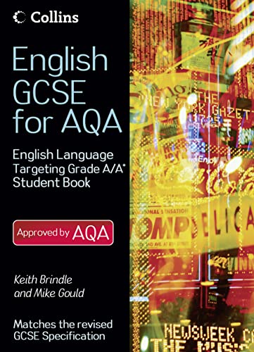 9780007342129: English GCSE for AQA 2010 – English Language Student Book Targeting Grades A/A*