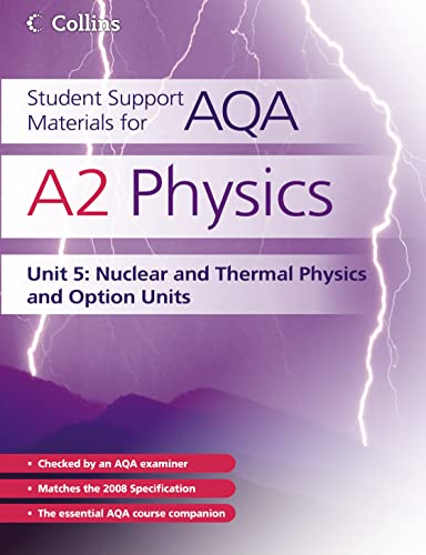 Stock image for A2 Physics Unit 5: Nuclear, Thermal Physics and Option Units (Student Support Materials for AQA) for sale by Phatpocket Limited