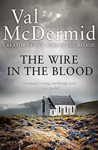 The Wire in the Blood (Tony Hill and Carol Jordan) - McDermid, Val
