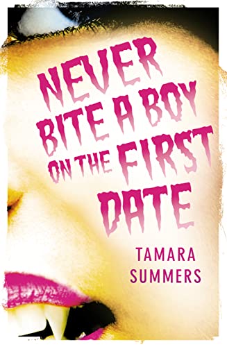 Stock image for Never Bite a Boy on the First Date for sale by WorldofBooks