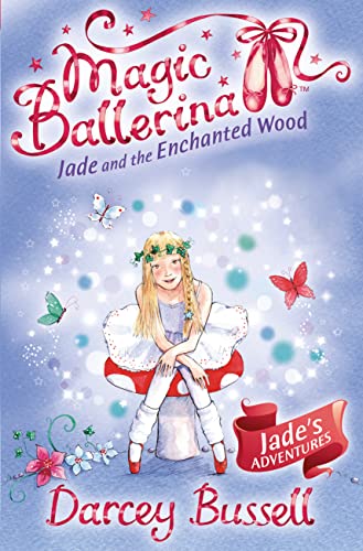 Imagen de archivo de Jade and the Enchanted Wood (Magic Ballerina, Book 19) a la venta por THE SAINT BOOKSTORE