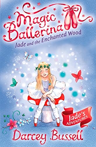 Stock image for Jade and the Enchanted Wood: Book 19 (Magic Ballerina) for sale by Chiron Media