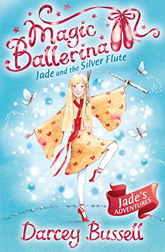 Beispielbild fr Jade and the Silver Flute (Magic Ballerina, Book 21) zum Verkauf von THE SAINT BOOKSTORE