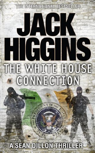 9780007349364: The White House Connection (Sean Dillon Series, Book 7): 07