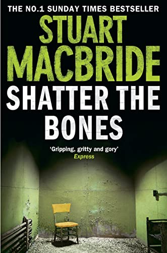 9780007349449: Shatter the Bones (Logan McRae, Book 7)