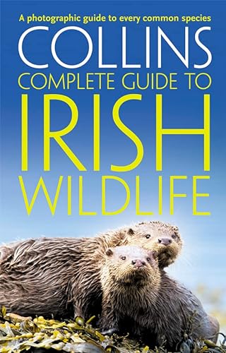 Imagen de archivo de Collins Complete Guide to Irish Wildlife a la venta por Blackwell's