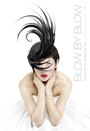 Stock image for Blow by Blow: The Story of Isabella Blow for sale by WorldofBooks