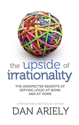 Stock image for The Upside of Irrationality for sale by AwesomeBooks