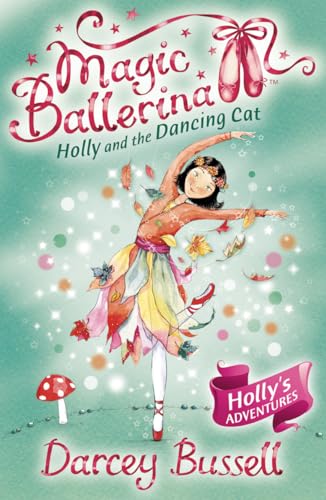 9780007356072: Holly and the Dancing Cat (Magic Ballerina, Book 13)