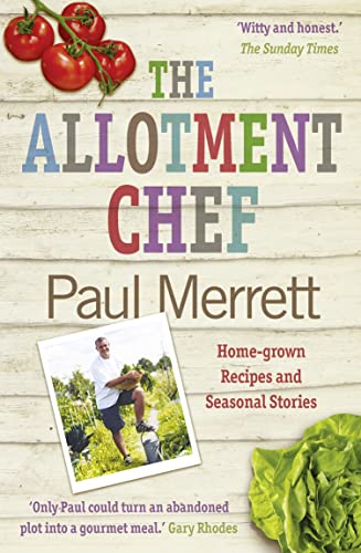 Stock image for The Allotment Chef: Home-grown Recipes and Seasonal Stories for sale by WorldofBooks