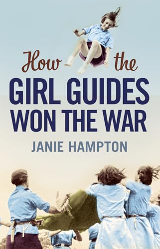 Stock image for How the Girl Guides Won the War for sale by Richard Sylvanus Williams (Est 1976)