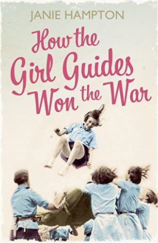 9780007356324: How the Girl Guides Won the War