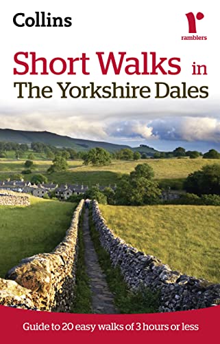 9780007359431: Collins Ramblers Short Walks in the Yorkshire Dales: Guide to 20 Easy Walks of 3 Hours or Less