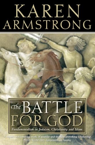 The Battle for God: Fundamentalism in Judaism, Christianity and Islam (9780007360857) by Karen Armstrong