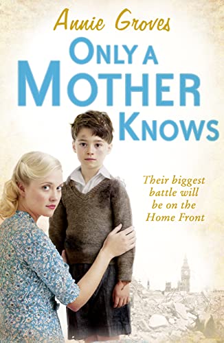 Beispielbild fr Only a Mother Knows. Annie Groves zum Verkauf von SecondSale