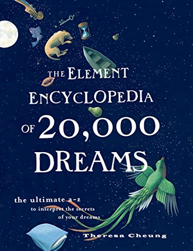 Stock image for The Element Encyclopedia of 20,000 Dreams: The Ultimate A-Z to Interpret the Secrets of Your Dreams for sale by HPB-Ruby