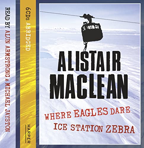 Ice Station Zebra / Where Eagles Dare - Alistair MacLean