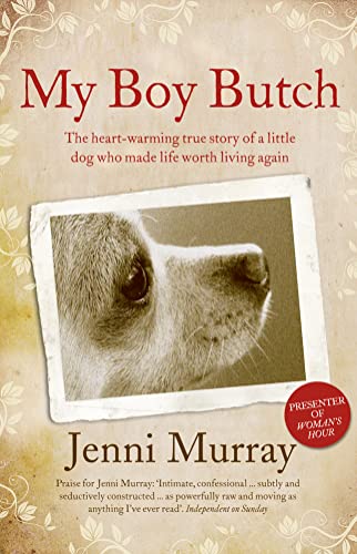 9780007362202: My Boy Butch: The heart-warming true story of a little dog who made life worth living again