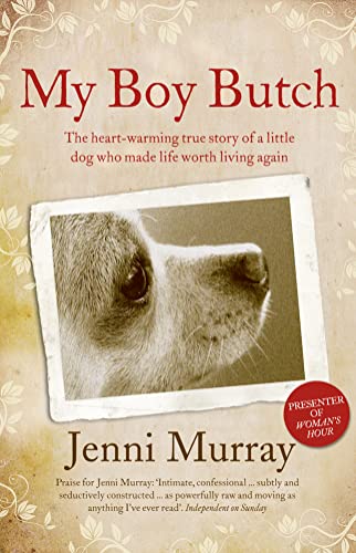 9780007362202: My Boy Butch: The Heart-Warming True Story of a Little Dog Who Made Life Worth Living Again