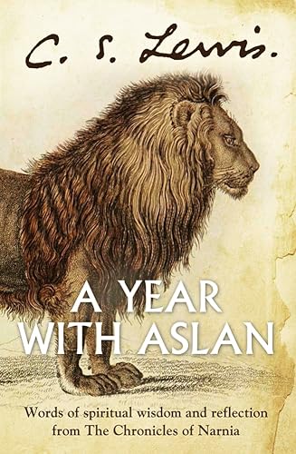 9780007363605: A Year With Aslan: Words of Wisdom and Reflection from the Chronicles of Narnia