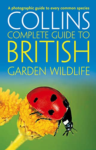 Stock image for British Garden Wildlife: A photographic guide to every common species (Collins Complete Guide) (Collins Complete Guides) for sale by WorldofBooks