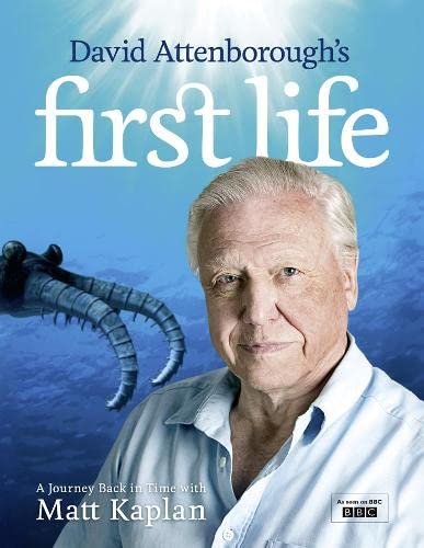 9780007365241: David Attenborough’s First Life: A Journey Back in Time with Matt Kaplan