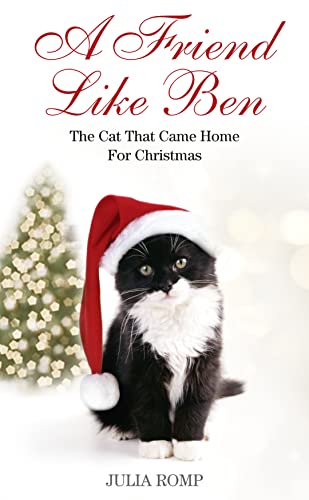 Stock image for A Friend Like Ben: The Cat That Came Home for Christmas for sale by WorldofBooks