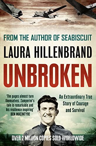 Unbroken : An Extraordinary True Story of Courage and Survival - Laura Hillenbrand