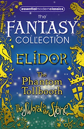 Imagen de archivo de Essential Modern Classics Fantasy Collection: The Phantom Tollbooth / Elidor / the Sword in the Stone a la venta por HPB-Emerald