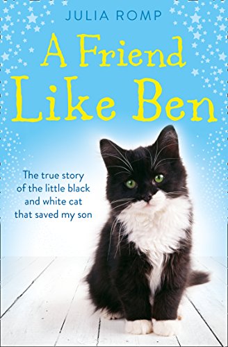 Stock image for A FRIEND LIKE BEN: The true story of the little black and white cat that saved my son for sale by WorldofBooks