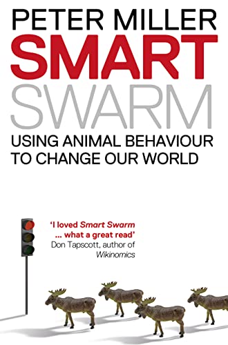 Stock image for Smart Swarm Using Animal Behaviour to Organise Our World for sale by ThriftBooks-Dallas