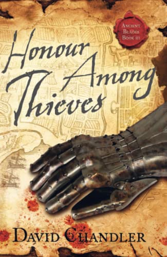 Honour Among Thieves (Ancient Blades Trilogy) - David Chandler
