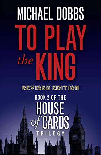 Imagen de archivo de To Play the King (House of Cards Trilogy): Book 2 a la venta por WorldofBooks