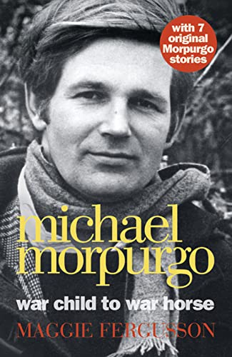 Stock image for Michael Morpurgo: War Child to War Horse for sale by WorldofBooks