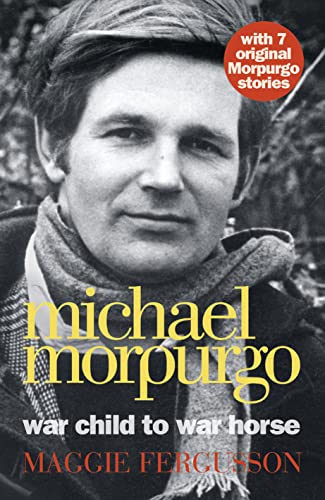 9780007387267: Michael Morpurgo: War Child to War Horse. by Maggie Fergusson