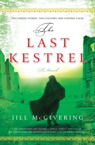 9780007388141: The Last Kestrel: ‘A moving, compassionate and impressive first-novel which fans of The Kite Runner will love’ - Daily Mail