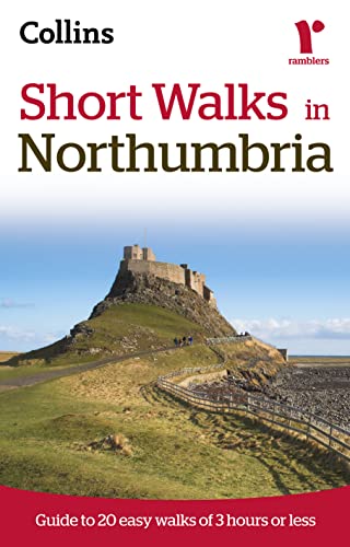 Short Walks in Northumberland: Guide to 20 Easy Walks of 3 Hours or Less (Collins Ramblers Short Walks) (9780007395408) by Collins UK