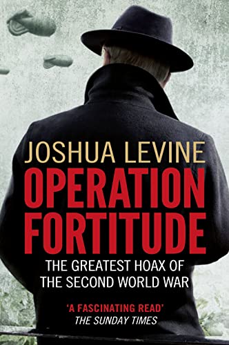 Beispielbild fr Operation Fortitude: The Greatest Hoax of the Second World War zum Verkauf von WorldofBooks