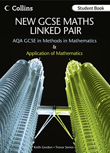 AQA GCSE In Methods in Mathematics and Applications of Mathematics: Student Book (New GCSE Maths Linked Pair) (9780007410057) by Keith Gordon; Trevor Senior